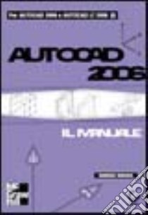 AutoCAD 2006. Il manuale libro di Omura George