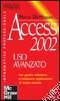 Access 2002. Uso avanzato libro di De Maggio Marco