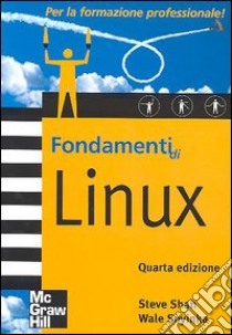 Fondamenti di Linux libro di Shah Steve; Soyinka Wale