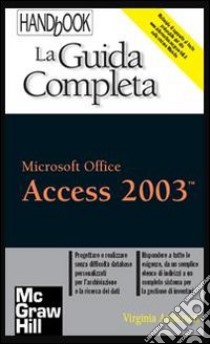 Access 2003. La guida completa libro di Andersen Virginia