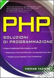 PHP. Soluzioni di programmazione libro di Vaswani Vikram