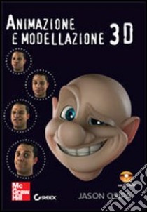 Animazione e modellazione 3D. Con CD-ROM libro di Osipa Jason