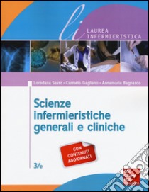 Scienze infermieristiche generali e cliniche libro di Sasso Loredana; Gagliano Carmelo; Bagnasco Annamaria