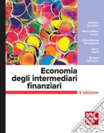 Economia degli intermediari finanziari. Con aggiornamento online libro di Saunders Anthony; Millon Cornett Marcia; Anolli Mario