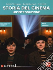 Storia del cinema. Un'introduzione. Con connect libro di Thompson Kristin; Bordwell David; Smith Jeff; Mosconi E. (cur.); Bruni D. (cur.)