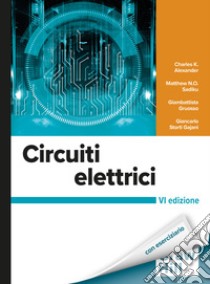 Circuiti elettrici. Con aggiornamento online libro di Alexander Charles K.; Sadiku Matthew N. O.; Gruosso Giambattista