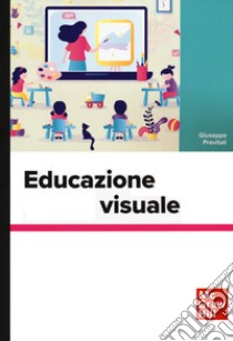 Educazione visuale libro di Previtali Giuseppe