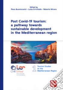 Post covid-19 tourism: a pathway towards sustainable development in the Mediterranean region libro di Buonincontri Piera (cur.); Errichiello L. (cur.); Micera R. (cur.)