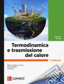 Termodinamica e trasmissione del calore libro di Çengel Yunus A.; Dall'Ò G. (cur.); Sarto L. (cur.)