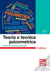 Teoria e tecnica psicometrica. Costruire un test psicologico libro di Chiorri Carlo