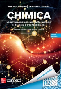 Chimica. La natura molecolare della materia e delle sue trasformazioni. Con Connect libro di Silberberg Martin S.; Amateis Patricia; Licoccia S. (cur.)