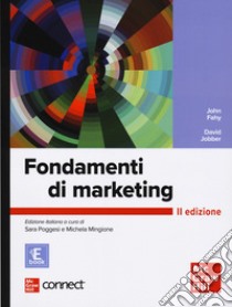 Fondamenti di marketing. Con Connect. Con e-book libro di Fahy John; Jobber David; Poggesi S. (cur.); Mingione M. (cur.)