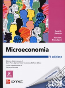 Microeconomia. Con Connect. Con e-book libro di Besanko David A.; Braeutigam Ronald R.; Ponzano Ferruccio; Cipriani G. P. (cur.); Coccorese Paolo (cur.); Ottone S. (cur.)