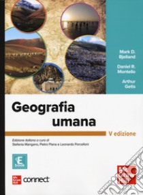 Geografia umana. Con Connect. Con e-book libro di Bjelland Mark D.; Montello Daniel R.; Getis Arthur; Mangano S. (cur.); Piana P. (cur.); Porcelloni L. (cur.)