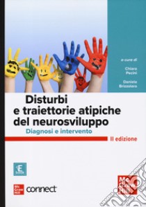 Disturbi e traiettorie atipiche del neurosviluppo. Diagnosi e intervento. Con Connect. Con ebook libro di Pecini C. (cur.); Brizzolara D. (cur.)