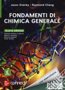 Fondamenti di chimica generale. Con connect. Con e-book libro di Overby Jason; Chang Raymond; Costanzo A. (cur.); Galeazzi Roberta (cur.); Turano Paola (cur.)