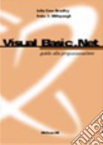 Visual Basic.Net. Guida alla programmazione libro di Bradley Case Julia; Millspaugh Anita C.