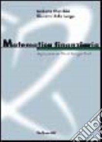 Matematica finanziaria. Applicazioni con Visual Basic. Con CD-ROM libro di Cherubini Umberto - Della Lunga Giovanni