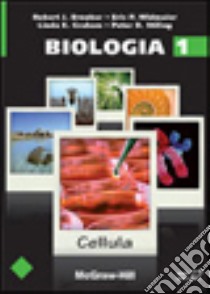 Biologia. Vol. 1: Cellula libro di Brooker Robert J.; Widmaier Eric P.