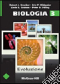 Biologia. Vol. 3: Evoluzione libro di Brooker Robert J.; Widmaier Eric P.