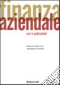 Finanza aziendale. Casi e applicazioni libro di Dallocchio Maurizio; Previtero Alessandro