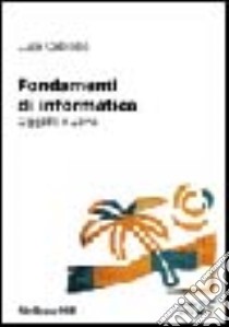 Fondamenti di informatica. Oggetti e Java libro di Cabibbo Luca