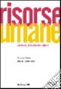 Risorse umane. Persone, relazioni e valore libro di Costa Giovanni - Gianecchini Martina