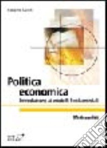 Politica economica libro di Cellini Roberto