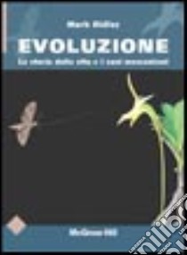 Evoluzione. La storia della vita e i suoi meccanismi libro di Ridley Mark; Ferraguti M. (cur.)