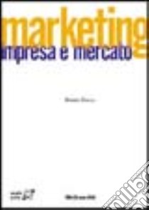 Marketing. Impresa e mercato libro di Fiocca Renato