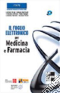 Il foglio elettronico per medicina e farmacia. Con CD-ROM libro