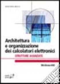 Architettura e organizzazione dei calcolatori elettronici. Strutture avanzate libro di Bucci Giacomo