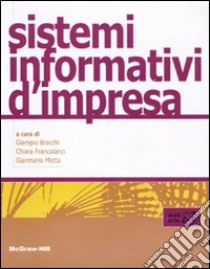 Sistemi informativi d'impresa libro di Bracchi G. (cur.); Francalanci C. (cur.); Motta G. (cur.)