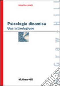 Psicologia dinamica libro di Riccioletti Gioia