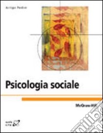 Psicologia sociale libro di Pedon Arrigo