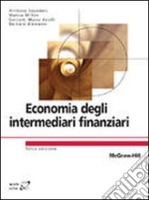 Economia degli intermediari finanziari libro di Saunders Anthony; Millon Marcia