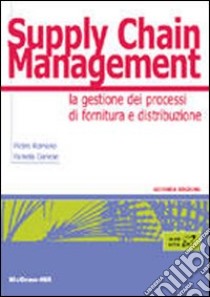 Supply chain management. La gestione di processi di fornitura e distribuzione libro di Romano Pietro; Danese Pamela