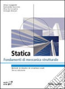 Statica. Fondamenti di meccanica strutturale libro