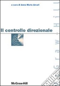 Il controllo direzionale libro di Arcari A. M. (cur.)