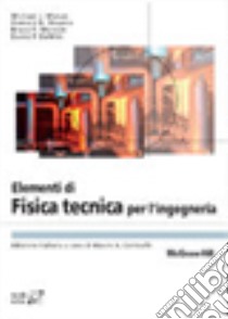 Elementi di fisica tecnica per l'ingegneria libro di Bailey Margaret B.; Boettner Daisie D.; Shapiro Howard N.; Corticelli M. A. (cur.)