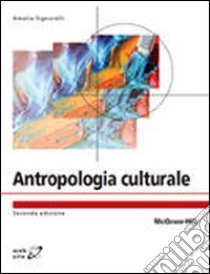 Antropologia culturale libro di Signorelli Amalia