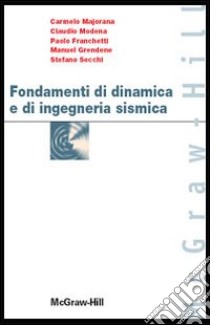 Fondamenti di dinamica e di ingegneria sismica libro