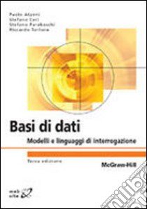 Basi di dati. Modelli e linguaggi di interrogazione libro di Atzeni Paolo