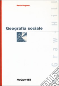 Geografia sociale libro di Pegorer Paolo