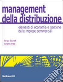 Management della distribuzione. Elementi di economia e gestione delle imprese commerciali libro di Sciarelli Sergio; Vona Roberto