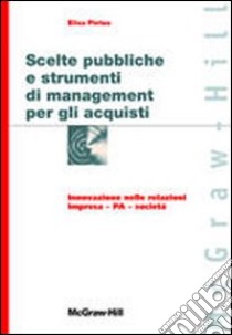 Scelte pubbliche e strumenti di management per gli acquisti libro di Pintus Elisa