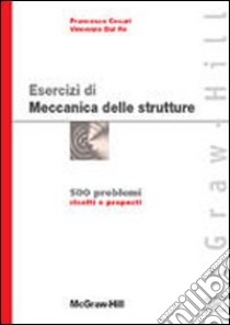 Esercizi di meccanica delle strutture libro di Cesari Francesco; Dal Re Vincenzo