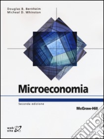 Microeconomia libro di Bernheim Douglas B.; Winston Michael D.; Cardani A. M. (cur.); Moscati I. (cur.)