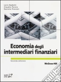 Economia degli intermediari finanziari libro di Nadotti Loris; Porzio Claudio; Previati Daniele