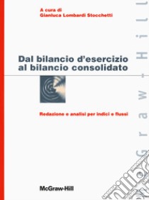 Dal bilancio d'esercizio al bilancio consolidato libro di Lombardi Stocchetti Gianluca